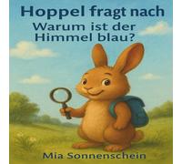 Hoppel fragt nach - Die große Welt der kleinen Fragen: Warum ist der Himmel blau?