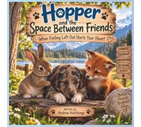 Hopper and the Space Between Friends: When Feeling Left Out Hurts Your Heart
