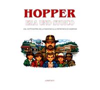 HOPPER ERA UNO STOICO: Dal sottosopra della ragione alla metafisica di Hawkins