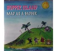 Hopper Island - Mad as a Badger [UK Import]
