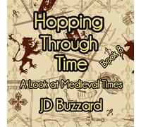 Hopping Through Time: A Look at Medieval Times: Learning Lessons Through History Book 8