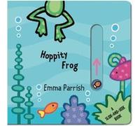 Hoppity Frog A SlideAndSeek Book by Emma Parrish Emma Parrish (Auteur)