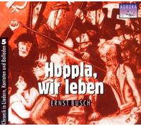 Hoppla, wir leben: Chronik in Liedern, Kantaten und Balladen