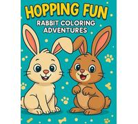 Hoppy Days: Rabbit Coloring Adventures: Fun and Engaging Rabbit-Themed Coloring Pages for Kids Ages 2-10