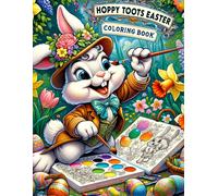 Hoppy Toots Easter Coloring Book: Join Hoppy Toots And His Furry Companions As They March Through An Easter Wonderland, Filled With Colorful Eggs, Spring Flowers, And Easter Surprises To Color