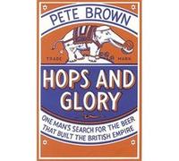 Hops and Glory Brown, Pete (Auteur)