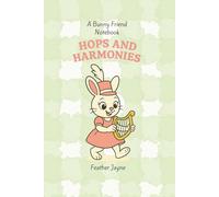 Hops and Harmonies: A Bunny Friend Notebook from Feather Jayne's Forest Friend Collection