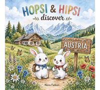 Hopsi & Hipsi discover Austria: A lovingly illustrated children’s book with stories, activities, coloring pages, and an interactive QR-code mission
