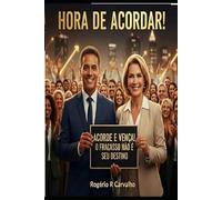 HORA DE ACORDAR!: ACORDE E VENÇA! O FRACASSO NÃO É SEU DESTINO