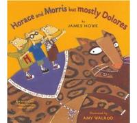 Horace and Morris But Mostly Dolores by James Howe James Howe (Auteur)