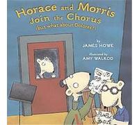 Horace and Morris Join the Chorus Amy Walrod, James Howe (Auteur)