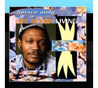 Horace Andy - Life Is For Living