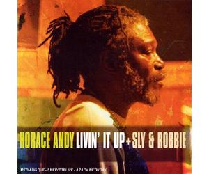 Horace Andy+ Sly & R - Livin' It Up