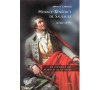 Horace-benedict de saussure (1740-1799) un pionnier des sciences de la terre Un pionnier des sciences de la terre - Albert Carozzi - Slatkine - broché - Essai