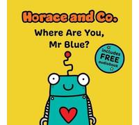 Horace & Co : Où êtes-vous, Monsieur Bleu ?