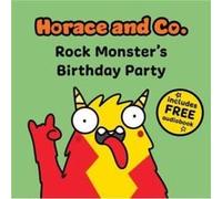 Horace Co Rock Monsters Party by Flossy and Jim Flossy and Jim (Auteur)