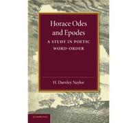 Horace Odes and Epodes - H. Darnley Naylor - Cambridge University Press - Livre en Anglais - Paperback H. Darnley NaylorH. Darnley Naylor (Auteur)
