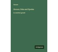 Horace; Odes and Epodes: in caratteri grandi