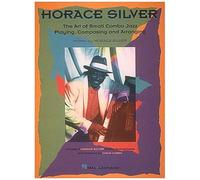 Horace Silver - The Art Of Small Combo Jazz Playing, Composing And Arranging