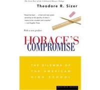 Horace's Compromise Theodore R. Sizer (Auteur)