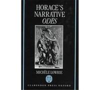 Horace's Narrative Odes Michele Lowrie (Auteur)