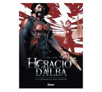 Horacio d'Alba - Tome 01 NE La République du point d'honneur - Jérôme Le Gris - Glénat - cartonné - Bande dessinée