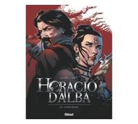Horacio d'Alba - Tome 02 NE: Le roi soldat