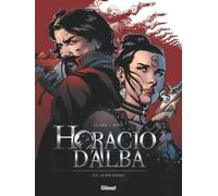 Horacio d'Alba - Tome 02 NE: Le roi soldat