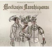 Horacio Franco - Metizajes Novohispanos