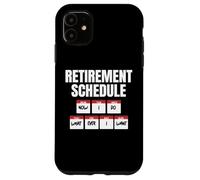 Horaire de Retraite : Maintenant, Je Fais ce Que Je Veux Coque pour iPhone 11