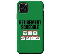 Horaire de Retraite : Maintenant, Je Fais ce Que Je Veux Coque pour iPhone 11 Pro Max