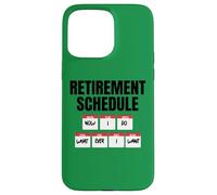 Horaire de Retraite : Maintenant, Je Fais ce Que Je Veux Coque pour iPhone 15 Pro Max