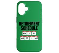 Horaire de Retraite : Maintenant, Je Fais ce Que Je Veux Coque pour iPhone 16