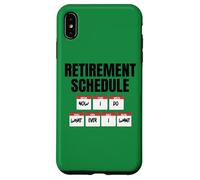 Horaire de Retraite : Maintenant, Je Fais ce Que Je Veux Coque pour iPhone XS Max