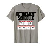 Horaire de Retraite : Maintenant, Je Fais ce Que Je Veux T-Shirt
