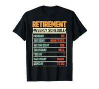 Horaire hebdomadaire de Retraite Faites Tout ce Que Je Veux Faire T-Shirt