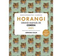 Horangi - Grand manuel de coréen 2nde édition - Danielle Ooyoung Pyun - Armand Colin - broché - Méthode de langue