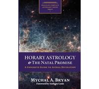 Horary Astrology & the Natal Promise: A Concrete Guide to Astral Divination