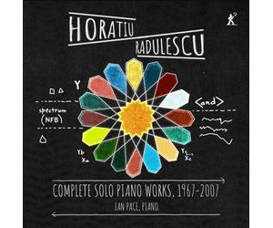 Horatiu Radulescu : The Complete Solo Piano Works (1968-2007) CD