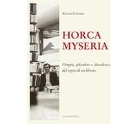 Horca Myseria. Origini, Splendore E Decadenza Del Sogno Di Un Libraio