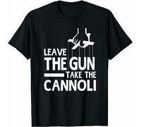 HOREB Limited Leave The Gun Take The Cannoli Gift Idea T-Shirt Black S
