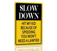 Horienteeon Panneau en aluminium avec inscription « Slow down Hit My Kid Because Of Speeding You Won't Need A Lawyer » - 30 cm × 40 cm - Panneau en aluminium robuste - Panneau de signalisation de
