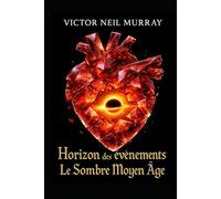 Horizon des événements: Le Sombre Moyen Âge