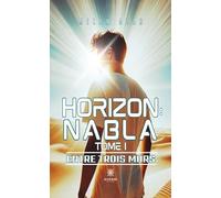 Horizon : Nabla - Tome I :Entre trois murs