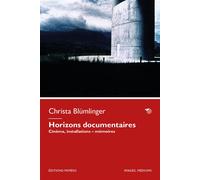 Horizons documentaires Cinéma, installations - mémoires - Christa Blümlinger - Mimesis - broché - Essai