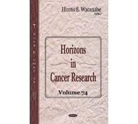Horizons In Cancer Research. Volume 74