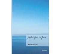 Horizons infinis - Robert Chauvin - Edilivre-Aparis - broché - Poésie
