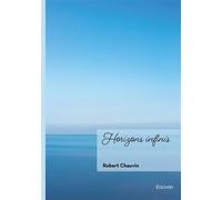 Horizons infinis - Robert Chauvin - Edilivre-Aparis - broché - Poésie