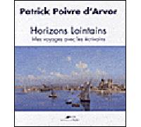 Horizons lointains Voyage avec les écrivains - POIVRE D'ARVOR-P - Du Toucan Eds - relié - Essai