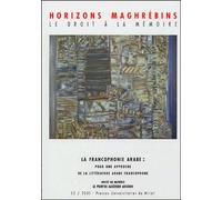 Horizons Maghrébins N° 52/2005 - La Francophonie Arabe : Pour Une Approche De La Littérature Arabe Francophone